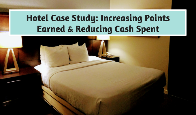 Hotel Case Study Increasing Points Earned & Reducing Cash Spent