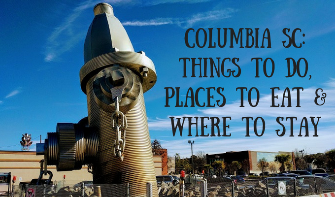 Columbia SC: Things To Do, Places To Eat & Where To Stay - No Home Just