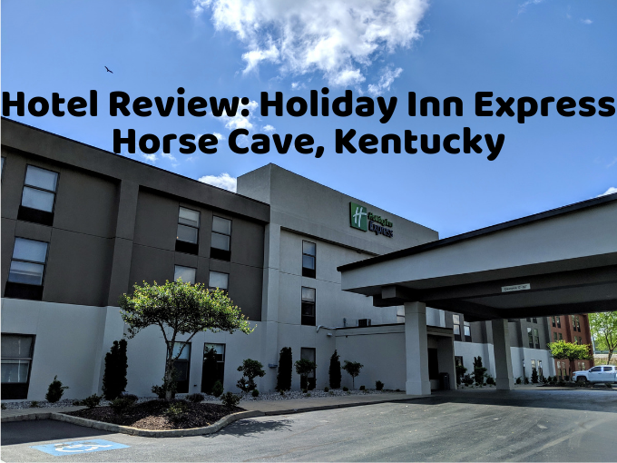 Hotel Review Holiday Inn Express Horse Cave Kentucky