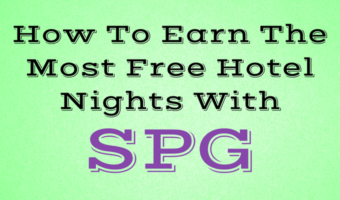 How To Earn The Most Free Hotel Nights With SPG