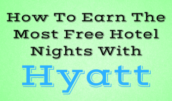 How To Earn The Most Free Hotel Nights With Hyatt