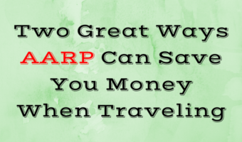 Two Great Ways AARP Can Save You Money When Traveling