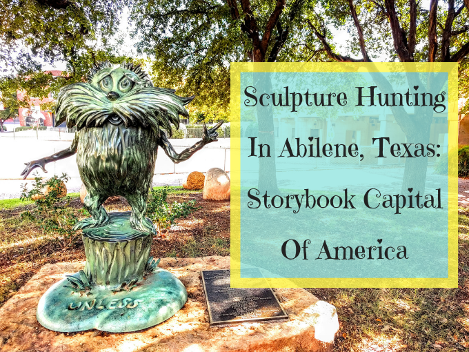Sculpture Hunting In Abilene Texas Storybook Capital Of America