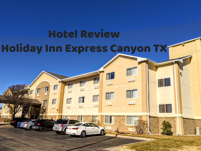 Hotel Review Holiday Inn Express Canyon TX
