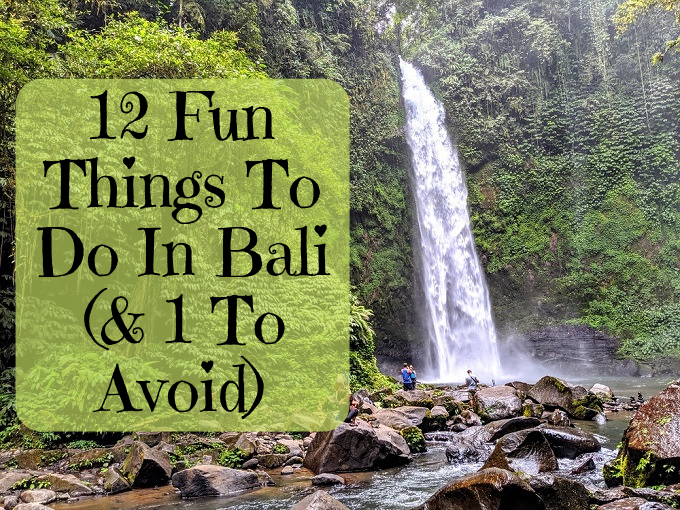 12 Fun Things To Do In Bali (& 1 To Avoid)