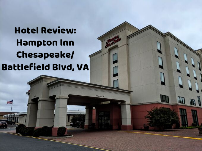 Hotel Review Hampton Inn Chesapeake Battlefield Blvd Virginia