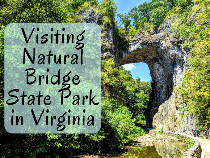 Visiting Natural Bridge State Park in Virginia