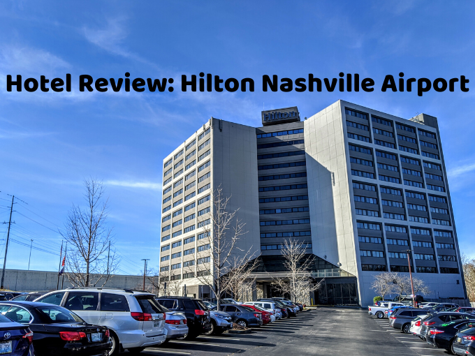 Hotel Review Hilton Nashville Airport Tennessee 