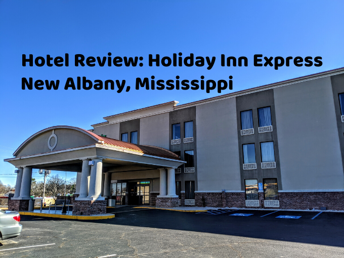 Hotel Review Holiday Inn Express New Albany, Mississippi