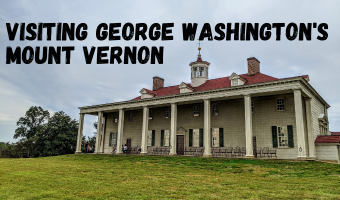 Visiting George Washington's Mount Vernon