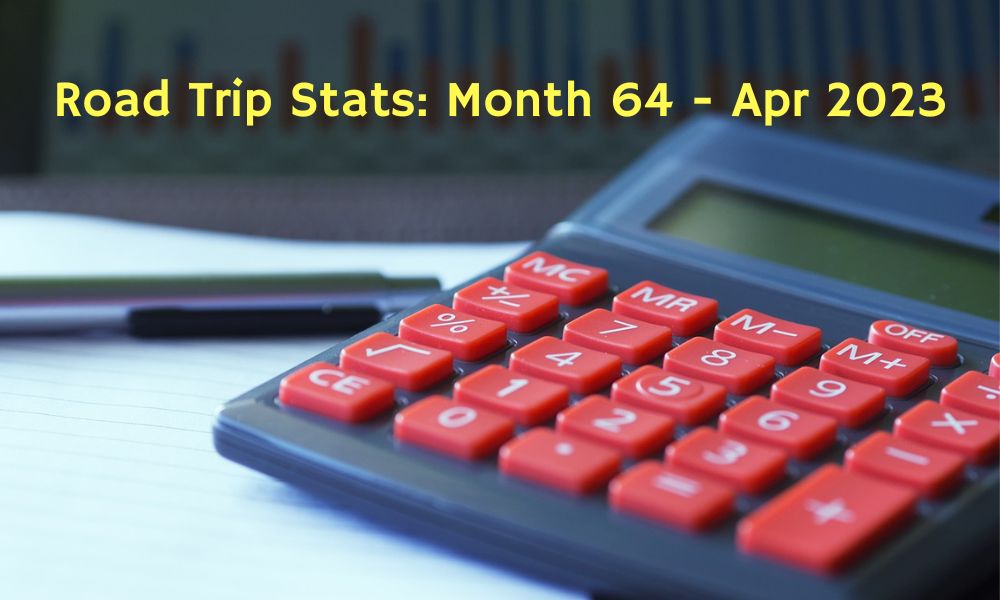 Road Trip Stats Month 64 April 2023