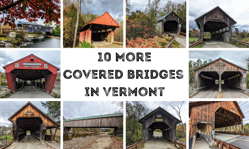 10 More Covered Bridges In Vermont