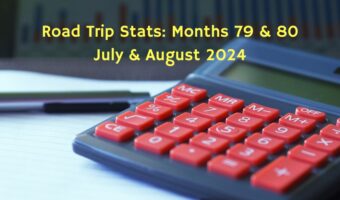 Road Trip Stats Months 79 & 80 July-August 2024